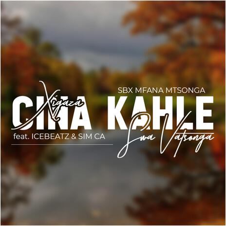 Cina Kahle ft. Icebeatz & Sim Ca | Boomplay Music