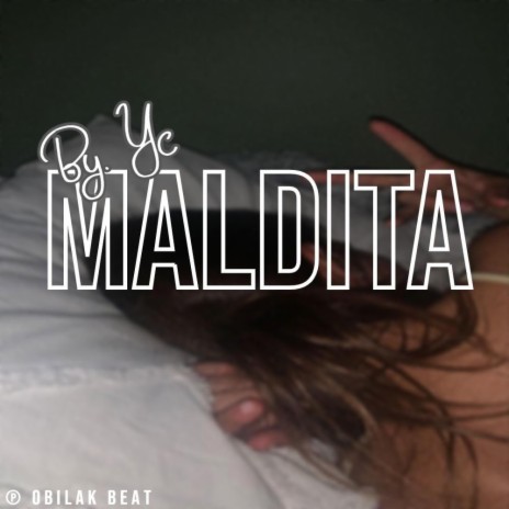 Maldita ft. Yc | Boomplay Music