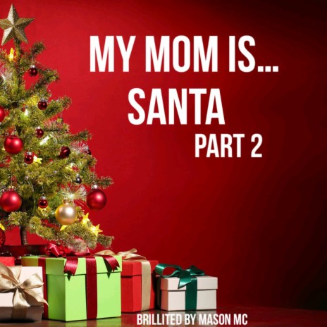 My Mom Is Santa, Pt. 2 ft. Chrissy & Quandale Dingle | Boomplay Music