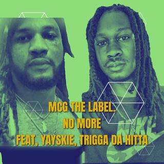 NO MORE ft. YAYSKIE & TRIGGA DA HITTA lyrics | Boomplay Music