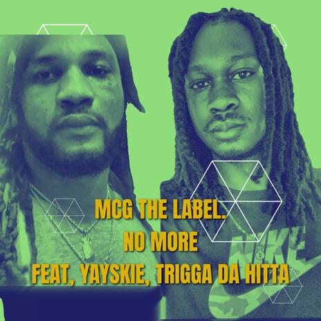 NO MORE ft. YAYSKIE & TRIGGA DA HITTA