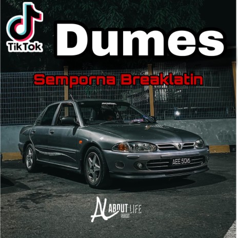 DJ DUMES VIRAL TIKTOK (SEMPORNA BREAKLATIN) | Boomplay Music