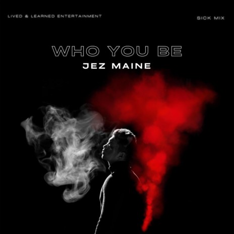 WHO YOU BE | Boomplay Music