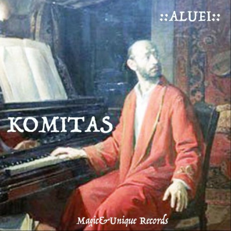 Komitas ft. Louis Siciliano ALUEI & ALUEI | Boomplay Music