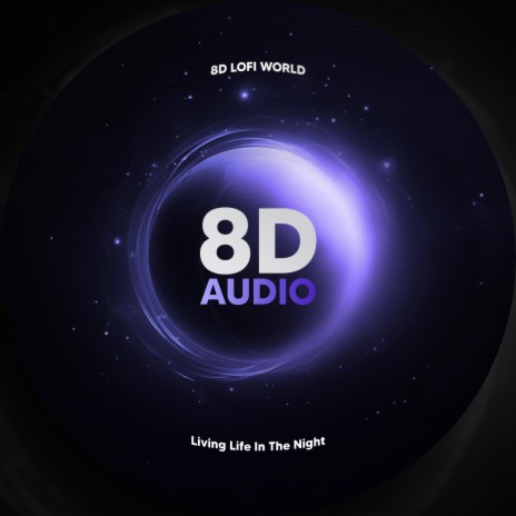 Living Life In The Night (8D Audio) | Boomplay Music