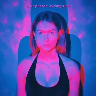 right person, wrong time lyrics | Boomplay Music