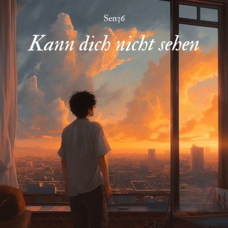 Kann Dich Nicht Sehen | Boomplay Music