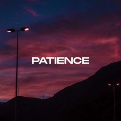 Patience | Boomplay Music