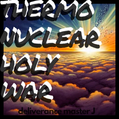 thermo nuclear holy war | Boomplay Music