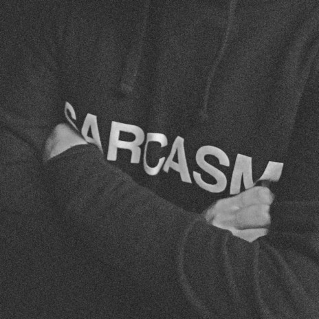 Sarcasm | Boomplay Music