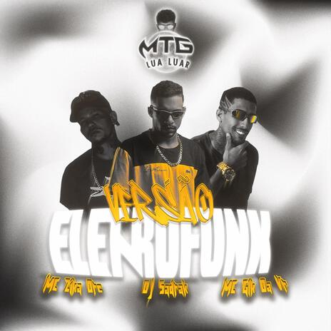 MTG ELETROFUNK LUA LUAR ft. DJ SADRAK, MC Zika Dre. & MC Glk Da Vr | Boomplay Music