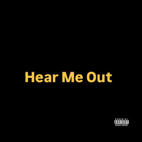 Hear Me Out | Boomplay Music