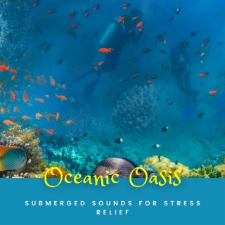 Oceanic Oasis: Submerged Sounds for Stress Relief