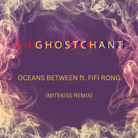 Oceans Between (Mitekiss Remix) ft. FiFi Rong | Boomplay Music