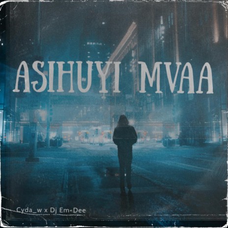 Asibuyi mva ft. Cyda_w | Boomplay Music