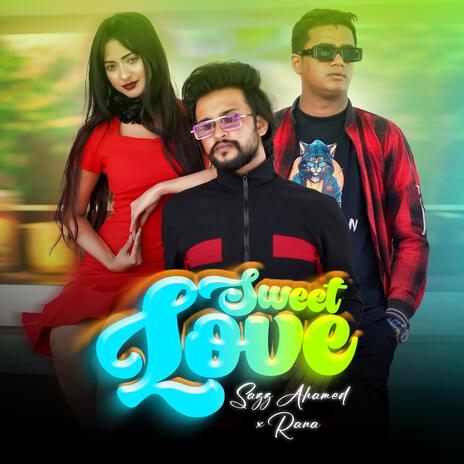 Sweet Love ft. Rana | Boomplay Music