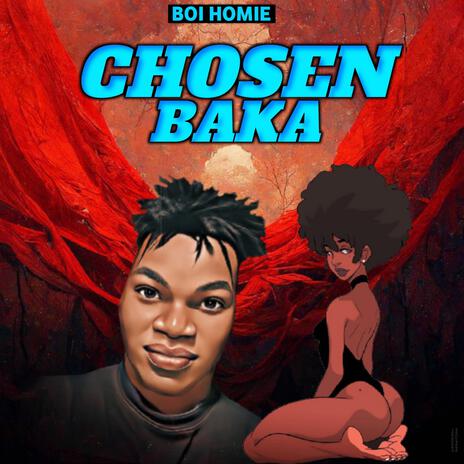 Chosen Baka | Boomplay Music