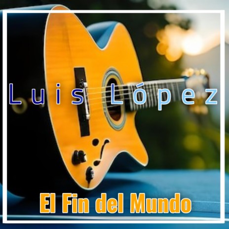 El Fin del Mundo | Boomplay Music