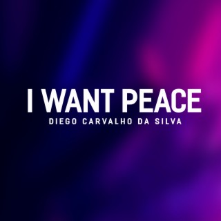 I Want Peace