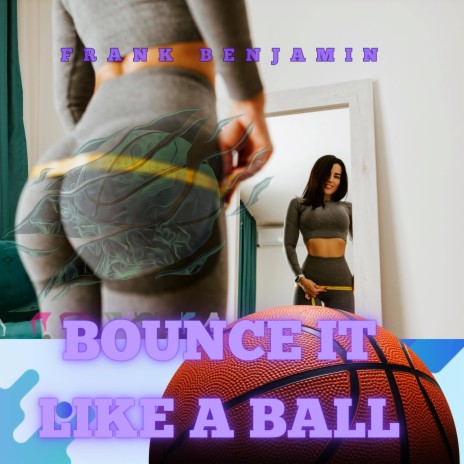 Bounce It Like A Ball | Boomplay Music