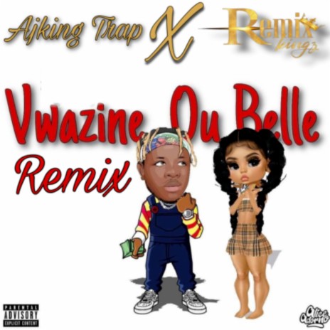 Vwazine Ou Belle 2 ft. Remix Kingz | Boomplay Music
