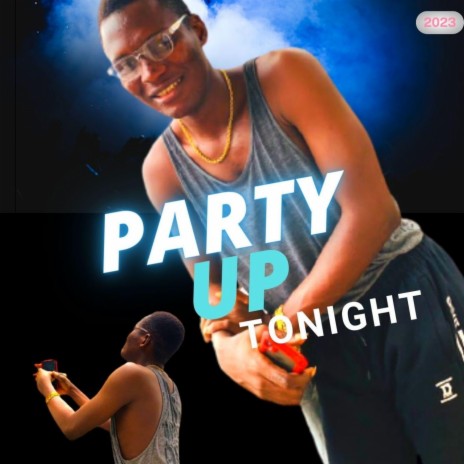 PARTY UP TONIGHT | Boomplay Music