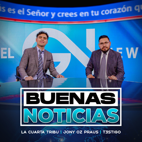 Buenas Noticias ft. Jony Oz Praus & T3STIGO | Boomplay Music