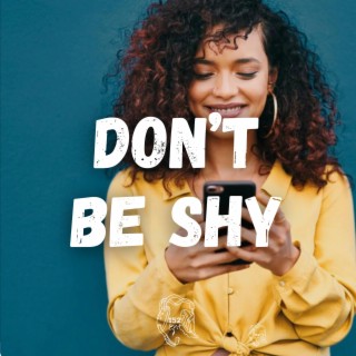 Don't Be Shy ft. Lou152 lyrics | Boomplay Music