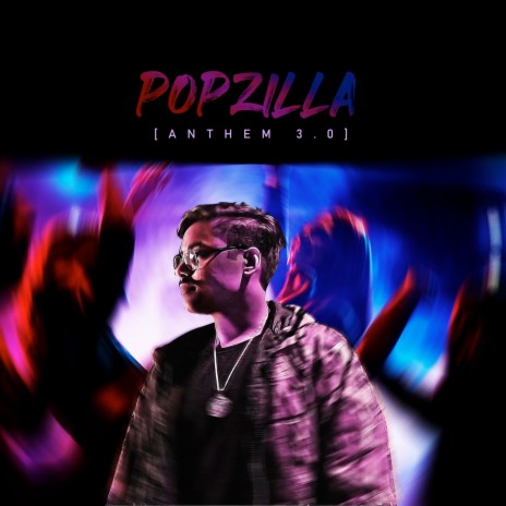 Popzilla Anthem 3.0