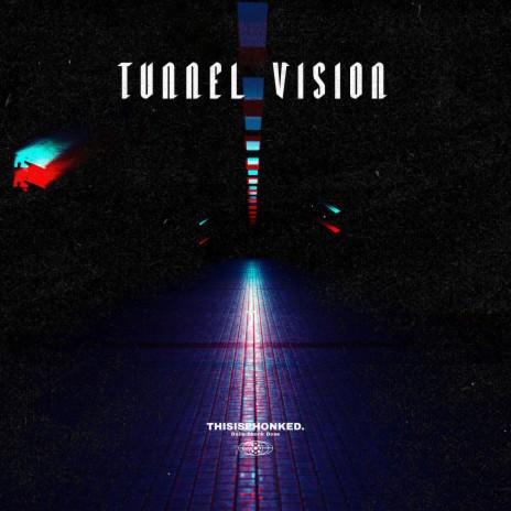 TUNNEL VISION ft. THISISPHONKED. | Boomplay Music