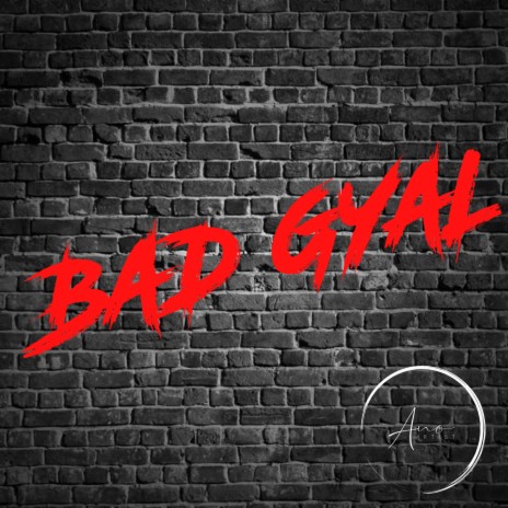 Bad Gyal | Boomplay Music