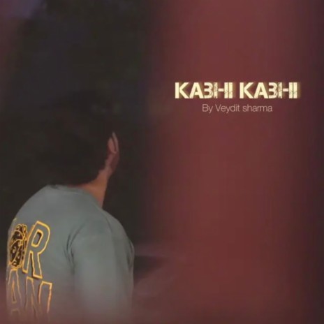 Kabhi Kabhi | Boomplay Music