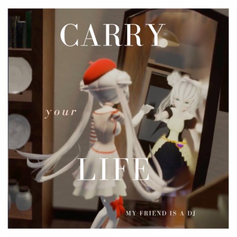 Carry Your Life | Boomplay Music