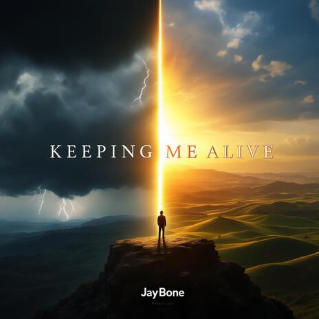 Keeping Me Alive | Boomplay Music