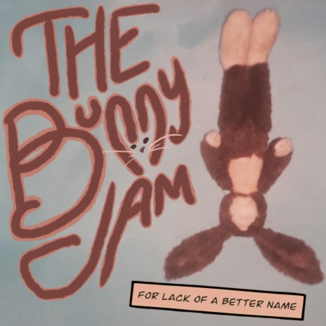 The Bunny Jam ft. For Lack of a Better Name
