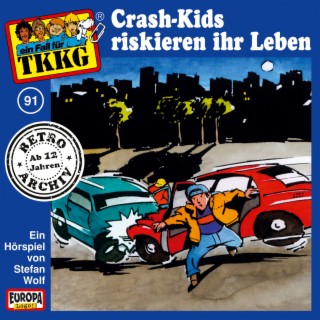 091/Crash-Kids riskieren ihr Leben