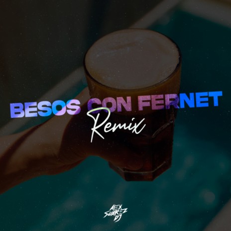 Besos con Fernet (Remix) (Remix)