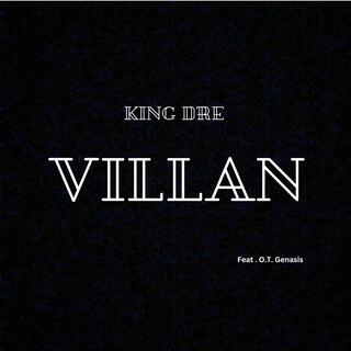 Villain By King Dre