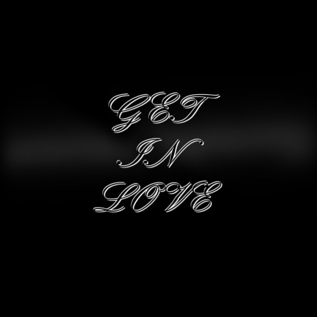 Get in love | Boomplay Music