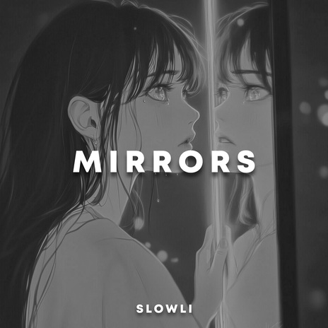 Mirrors (Slowed & Reverb) | Boomplay Music