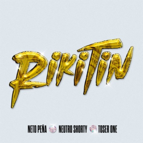 Rikitin ft. Neutro Shorty & Toser One | Boomplay Music