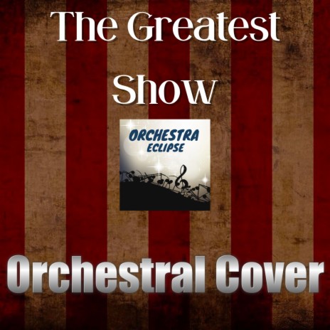 The Greatest Show | Boomplay Music