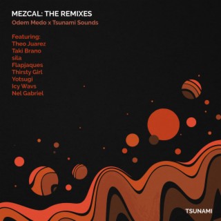 Mezcal: The Remixes
