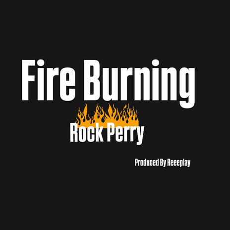 Fire Burning | Boomplay Music