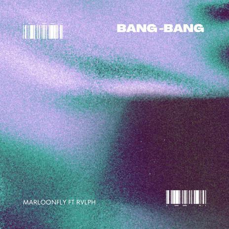 BANG-BANG ft. Rvlph | Boomplay Music