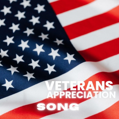 Veterans APPRECIATION Song