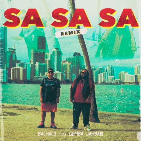 Sa Sa Sa (Remix) ft. Gomba Jahbari | Boomplay Music