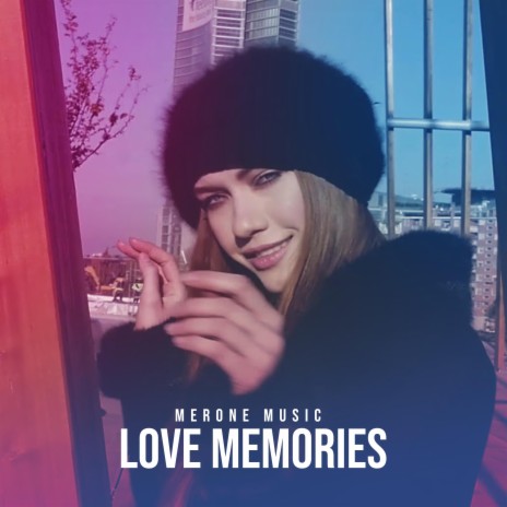 Love Memories | Boomplay Music