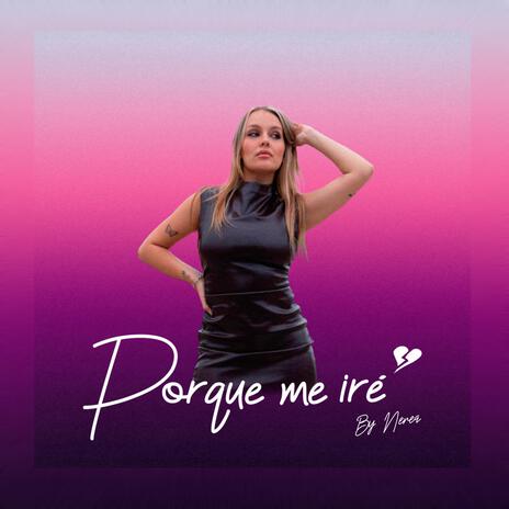 Porque me iré | Boomplay Music