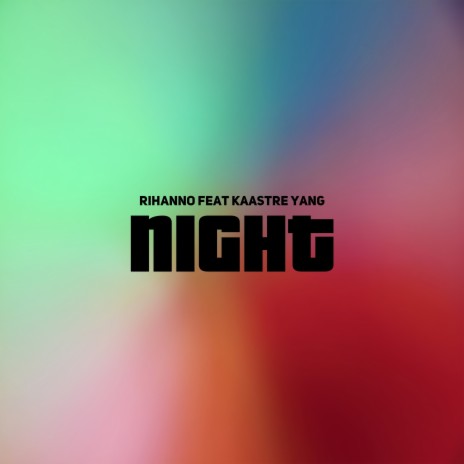 Night ft. Kaastre Yang | Boomplay Music